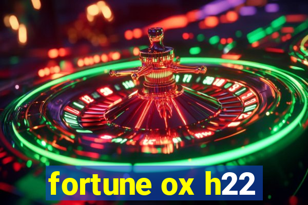 fortune ox h22